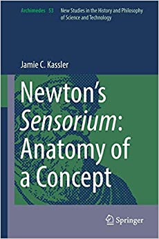 Newtons Sensorium Anatomy of a Concept