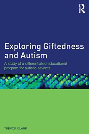 Exploring Giftedness and Autism A Study of a Differentiated Educational Program for Autistic Savants