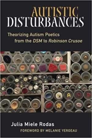 Autistic Disturbances Theorizing Autism Poetics from the DSM to Robinson Crusoe