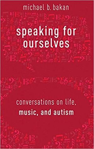 Speaking for Ourselves Conversations on Life Music and Autism