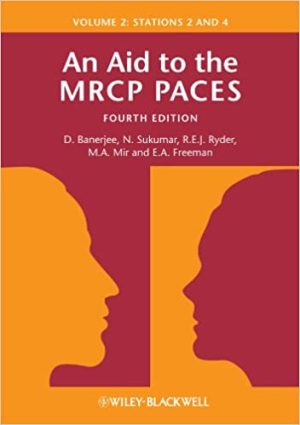 An Aid to the MRCP PACES Volume 2 Stations 2 and 4 4th Ed