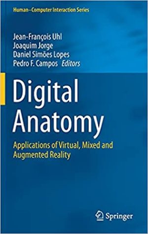 Digital Anatomy Applications of Virtual Mixed and Augmented Reality