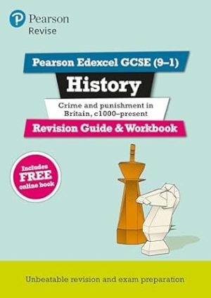 Revise Edexcel GCSE 9 1 History Crime and Punishment in Britain Revision Guide and Workbook