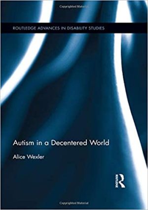 Autism in a Decentered World