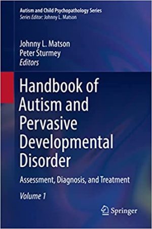 Handbook of Autism and Pervasive Developmental Disorder Assessment Diagnosis and Treatment