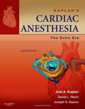 Kaplans Cardiac Anesthesia The Echo Era 6th Ed