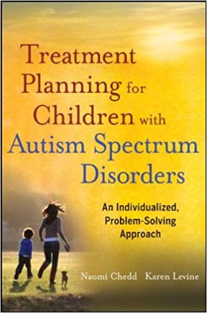 Treatment Planning for Children with Autism Spectrum Disorders An Individualized Problem Solving Approach