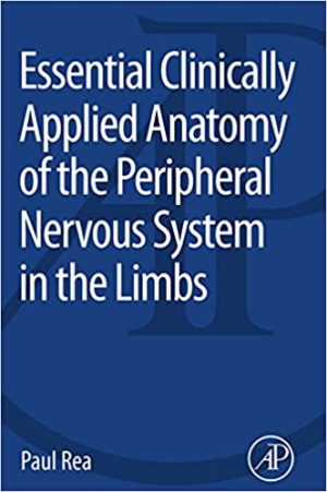 Essential Clinically Applied Anatomy of the Peripheral Nervous System in the Limbs