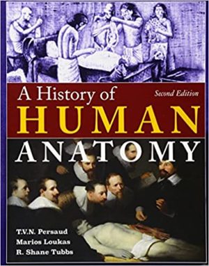 A History of Human Anatomy 2nd Edition