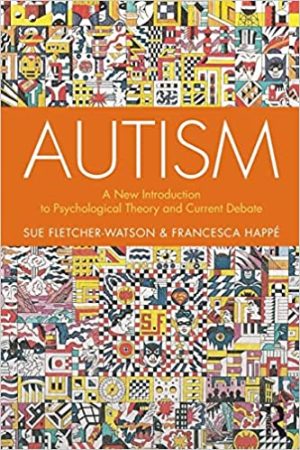 Autism A New Introduction to Psychological Theory and Current Debate 2nd Edition