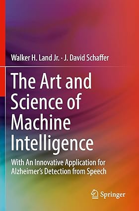 The Art and Science of Machine Intelligence With An Innovative Application for Alzheimers Detection from Speech