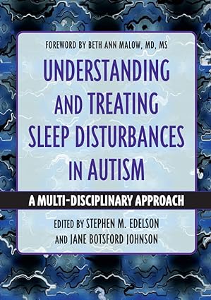 Understanding and Treating Sleep Disturbances in Autism