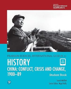 Edexcel International GCSE 9 1 History Conflict Crisis and Change China 1900 1989 Student Book