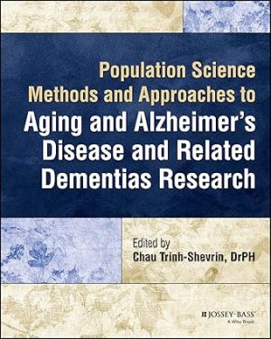 Population Science Methods and Approaches to Aging and Alzheimers Disease and Related Dementias Research
