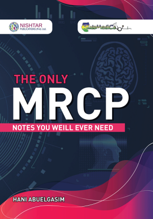 The Only MRCP Notes You Will Ever Need 5th Edition
