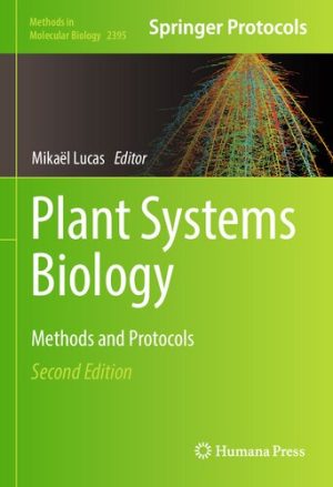 Plant Systems Biology Methods and Protocols Methods in Molecular Biology 2395 2nd Edition