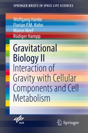 Gravitational Biology II Interaction of Gravity with Cellular Components and Cell Metabolism