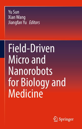Field Driven Micro and Nanorobots for Biology and Medicine