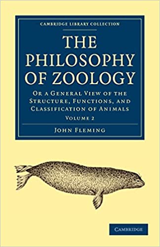 The Philosophy of Zoology Or a General View of the Structure Functions and Classification of Animals Volume 2