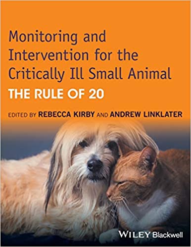 Monitoring and Intervention for the Critically Ill Small Animal The Rule of 20