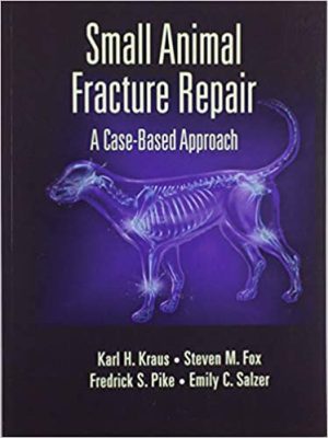 Small Animal Fracture Repair A Case Based Approach