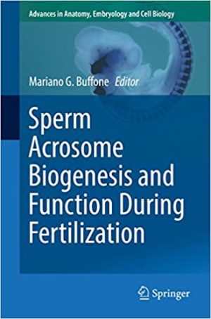 Sperm Acrosome Biogenesis and Function During Fertilization