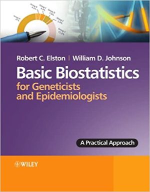 Basic Biostatistics for Geneticists and Epidemiologists A Practical Approach