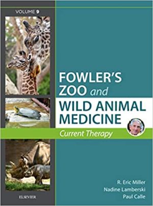 Fowlers Zoo and Wild Animal Medicine Current Therapy Vol 9