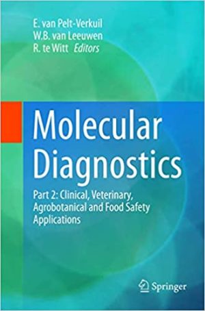 Molecular Diagnostics Part 2 Clinical Veterinary Agrobotanical and Food Safety Applications