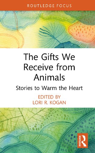 The Gifts We Receive from Animals Stories to Warm the Heart