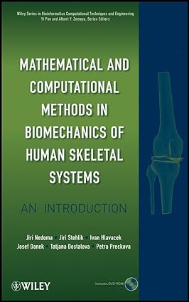 Mathematical and Computational Methods and Algorithms in Biomechanics Human Skeletal Systems
