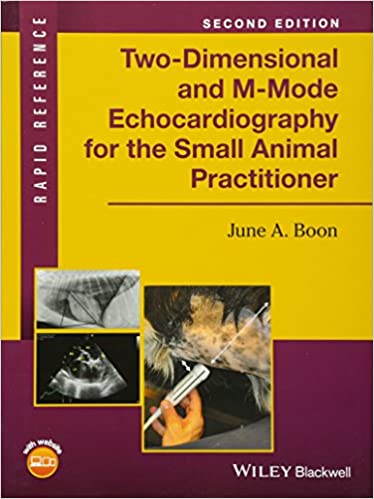 Two Dimensional and M Mode Echocardiography for the Small Animal Practitioner 2nd Ed