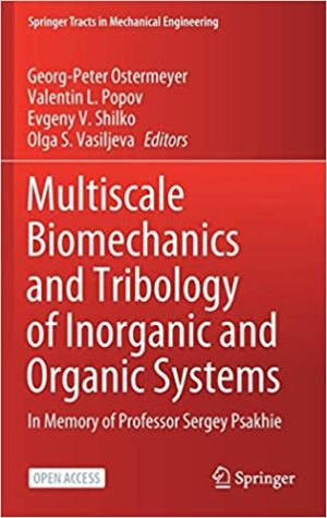 Multiscale Biomechanics and Tribology of Inorganic and Organic Systems In memory of Professor Sergey Psakhie