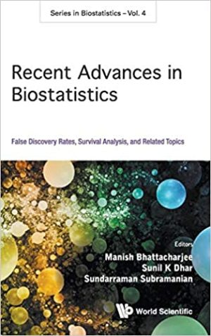 Recent Advances In Biostatistics False Discovery Rates Survival Analysis And Related Topics