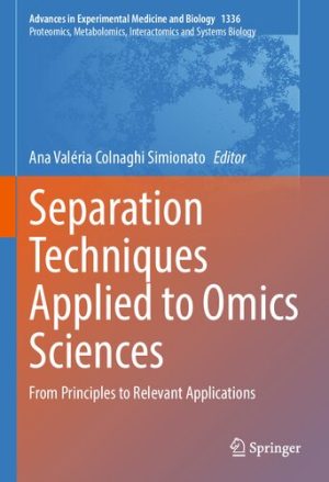 Separation Techniques Applied to Omics Sciences From Principles to Relevant Applications Advances in Experimental Medicine and Biology 1336