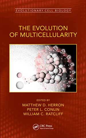 The Evolution of Multicellularity Evolutionary Cell Biology