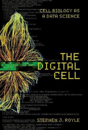 The Digital Cell Cell Biology as a Data Science