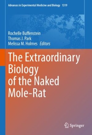 The Extraordinary Biology of the Naked Mole Rat