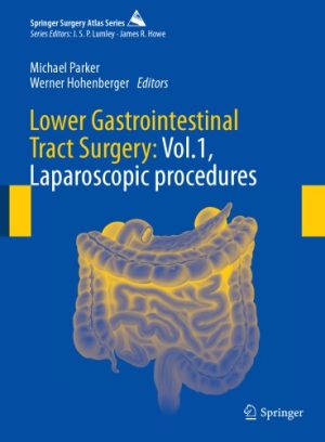 Lower Gastrointestinal Tract Surgery Laparoscopic procedures Volume 1