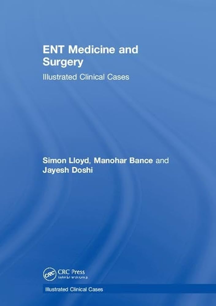 ENT Medicine and Surgery Illustrated Clinical Cases
