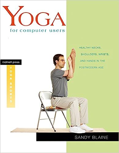 Yoga for Computer Users Healthy Necks Shoulders Wrists and Hands in the Postmodern Age