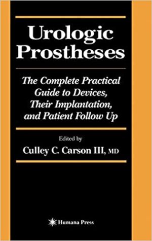 Urologic Prostheses The Complete Practical Guide to Devices Their Implantation and Patient Follow Up