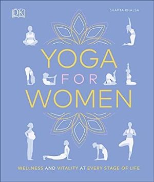 Yoga for Women Wellness and Vitality at Every Stage of Life