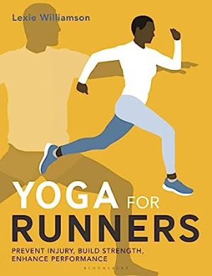 Yoga for Runners Prevent injury build strength enhance performance