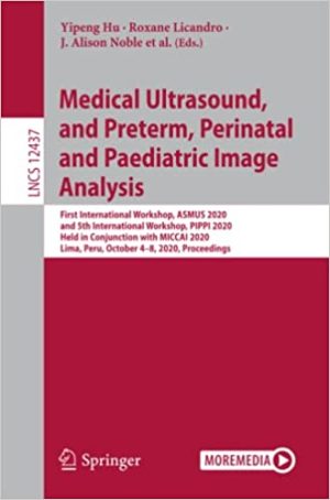 Medical Ultrasound and Preterm Perinatal and Paediatric Image Analysis