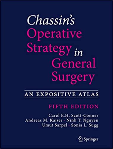Chassins Operative Strategy in General Surgery An Expositive Atlas 5th Edition