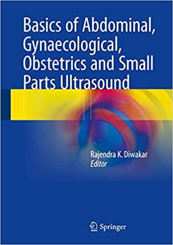 Basics of Abdominal Gynaecological Obstetrics and Small Parts Ultrasound