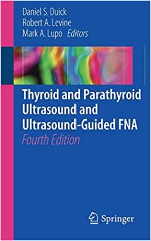 Thyroid and Parathyroid Ultrasound and Ultrasound Guided FNA 4th Edition