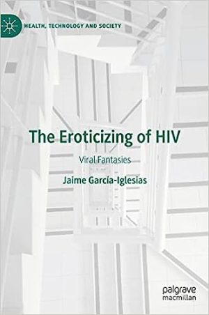The Eroticizing of HIV Viral Fantasies
