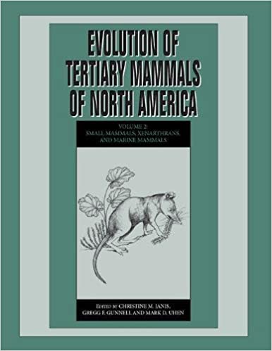 Evolution of Tertiary Mammals of North America Volume 2 Small Mammals Xenarthrans and Marine Mammals